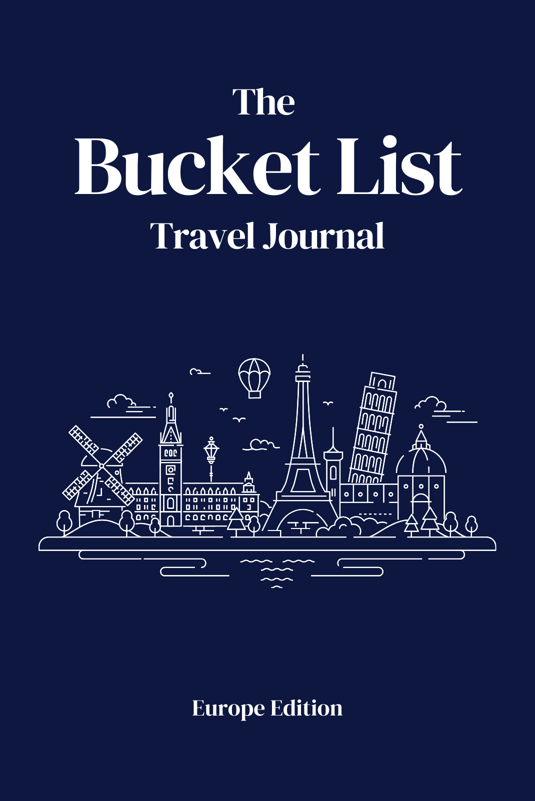 The Bucket List Travel Journal: Europe Edition